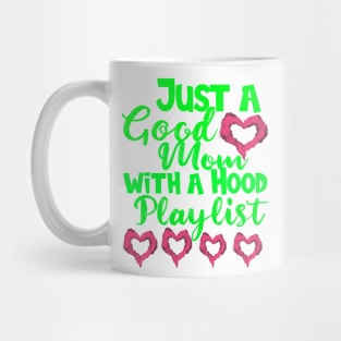 Just a Good Mom with a Hood Playlist: Shirt Mothers Day Gift Gift For Mom Mom Shirts Funny Mom Shirt Screenprinted Mug